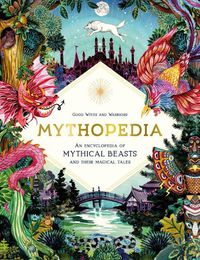 Cover image for Mythopedia: An Encyclopedia of Mythical Beasts and Their Magical Tales