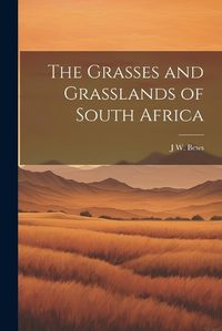 Cover image for The Grasses and Grasslands of South Africa