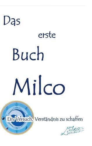 Cover image for Das erste Buch Milco: Ein Versuch, Verstandnis zu schaffen