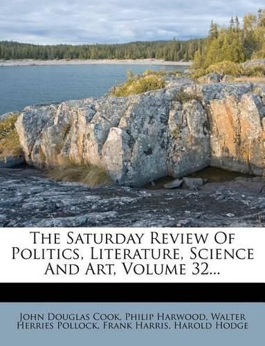 Cover image for The Saturday Review Of Politics, Literature, Science And Art, Volume 32...
