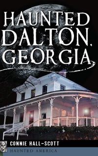 Cover image for Haunted Dalton, Georgia