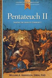 Cover image for Pentateuch II: Shaping the Israelite Community