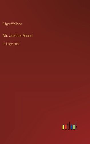 Cover image for Mr. Justice Maxel