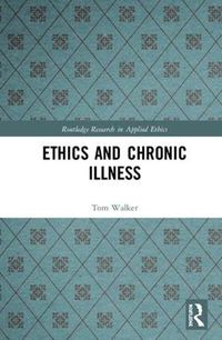 Cover image for Ethics and Chronic Illness