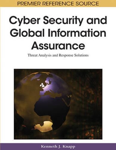 Cover image for Cyber-security and Global Information Assurance: Threat Analysis and Response Solutions