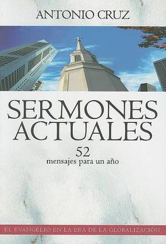 Cover image for Sermones Actuales: 52 Mensajes Para un Ano