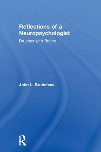 Reflections of a Neuropsychologist: Brushes with Brains