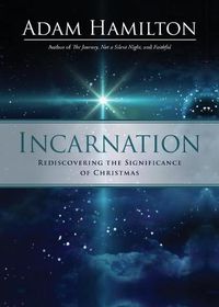 Cover image for Incarnation: Rediscovering the Significance of Christmas
