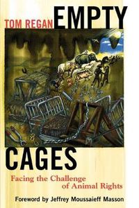 Cover image for Empty Cages: Facing the Challenge of Animal Rights