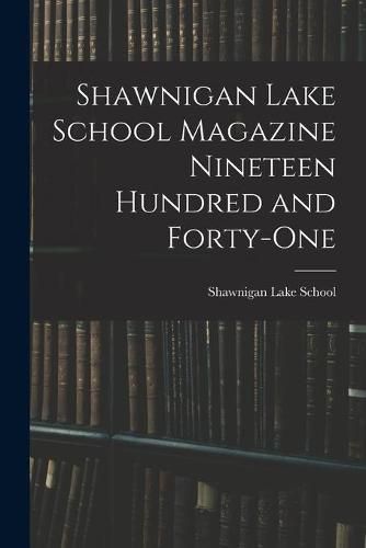 Cover image for Shawnigan Lake School Magazine Nineteen Hundred and Forty-One