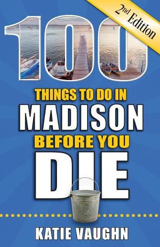 Cover image for 100 Things to Do in Madison Before You Die