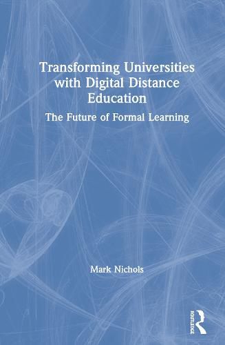 Cover image for Transforming Universities with Digital Distance Education: The Future of Formal Learning