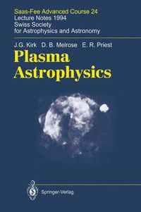 Cover image for Plasma Astrophysics: Saas-Fee Advanced Course 24. Lecture Notes 1994. Swiss Society for Astrophysics and Astronomy