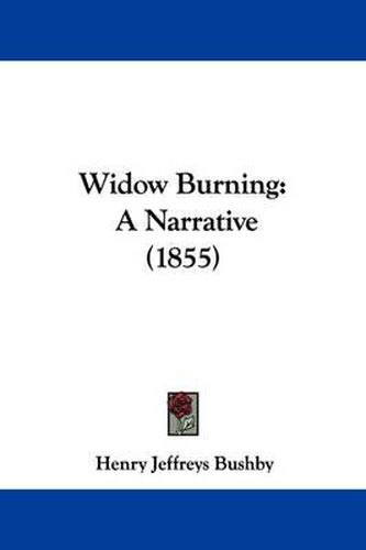 Widow Burning: A Narrative (1855)