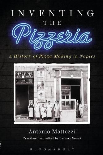 Cover image for Inventing the Pizzeria: A History of Pizza Making in Naples