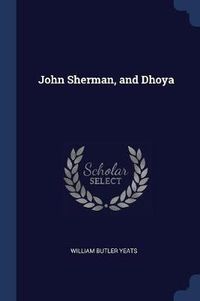 Cover image for John Sherman, and Dhoya