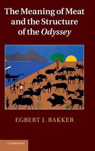 Cover image for The Meaning of Meat and the Structure of the Odyssey