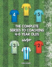 Cover image for The Complete Series to Coaching 4-6 Year Olds