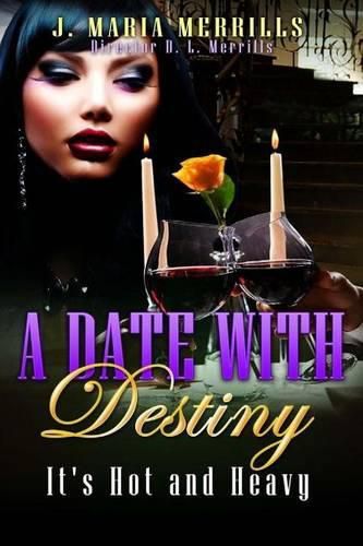 Cover image for A Date with Destiny: It's Hot and Heavy