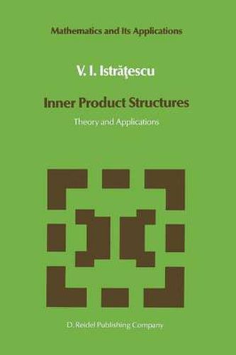 Inner Product Structures: Theory and Applications