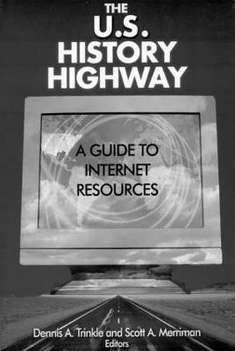 Cover image for The U.S.History Highway: A Guide to Internet Resources