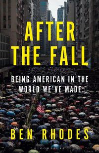 Cover image for After the Fall: The Rise of Authoritarianism in the World We've Made