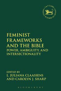 Cover image for Feminist Frameworks and the Bible: Power, Ambiguity, and Intersectionality