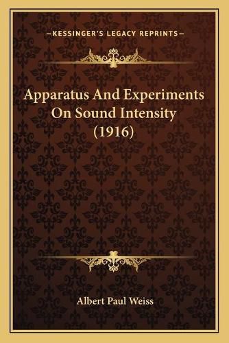 Apparatus and Experiments on Sound Intensity (1916)