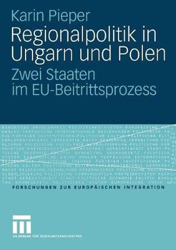 Cover image for Regionalpolitik in Ungarn Und Polen: Zwei Staaten Im Eu-Beitrittsprozess