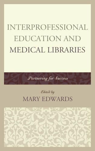 Cover image for Interprofessional Education and Medical Libraries: Partnering for Success