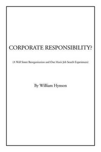 Cover image for Corporate Responsibility?: A Wall Street Reorganization and One Man's Job Search Experiences