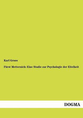 Cover image for Furst Metternich: Eine Studie zur Psychologie der Eitelkeit