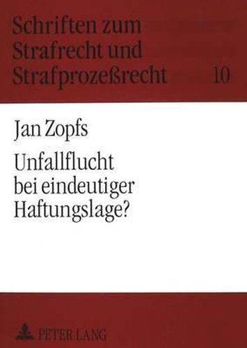 Cover image for Unfallflucht Bei Eindeutiger Haftungslage?: Unverzueglichkeitsgebot Und Wahlmoeglichkeit in 142 ABS. 2 Und 3 Stgb