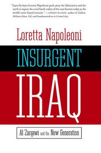 Cover image for Insurgent Iraq: Al Zarqawi and the New Generation