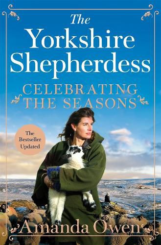 Cover image for Celebrating the Seasons with the Yorkshire Shepherdess: Farming, Family and Delicious Recipes to Share