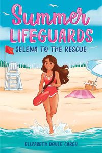 Cover image for Summer Lifeguards: Selena to the Rescue