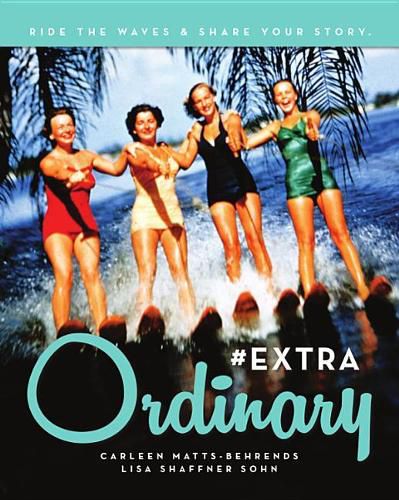 Cover image for #extraordinary: Ride the Waves & Share Your Story