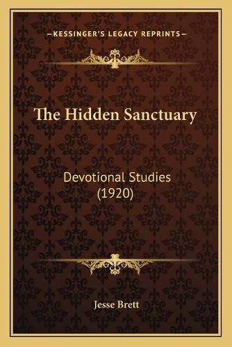 Cover image for The Hidden Sanctuary: Devotional Studies (1920)