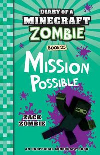 Cover image for Mission Possible (Diary of a Minecraft Zombie Book 25)
