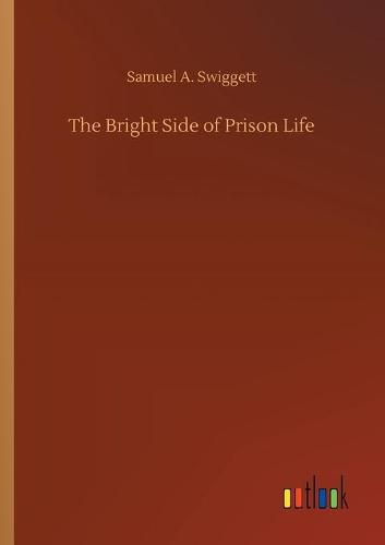 Cover image for The Bright Side of Prison Life