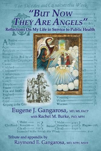 Cover image for But now they are angels: Reflections on my life in service to public health