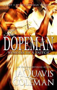Cover image for The Dopeman: Memoirs Of A Snitch: Part 3 of the Dopeman's Trilogy