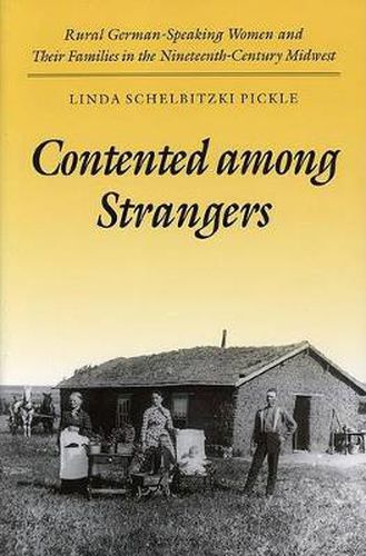 Cover image for Contented Among Strangers: Rural German-Speaking Women and Their Families