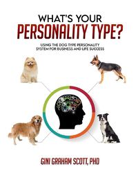 Cover image for What's Your Personality Type: Using the Dog Type Personality System for Business and Life Success