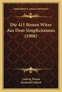 Cover image for Die 411 Besten Witze Aus Dem Simplicissimus (1908)