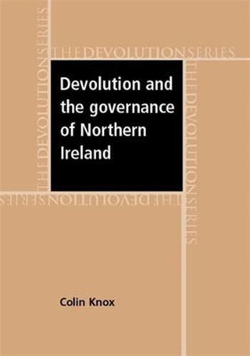 Cover image for Devolution and the Governance of Northern Ireland