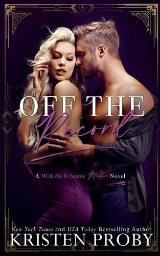 Cover image for Off The Record: A With Me In Seattle Mafia Novel