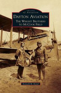 Cover image for Dayton Aviation: The Wright Brothers to McCook Field