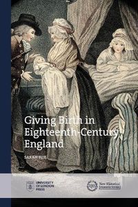 Cover image for Giving Birth in Eighteenth-Century England