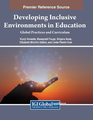Cover image for Developing Inclusive Environments in Education: Global Practices and Curricula